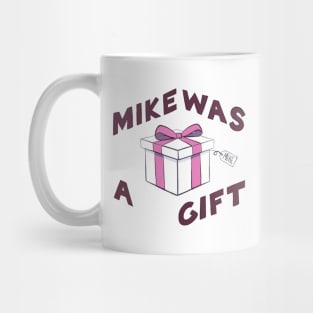 Mike was a Gift Mug